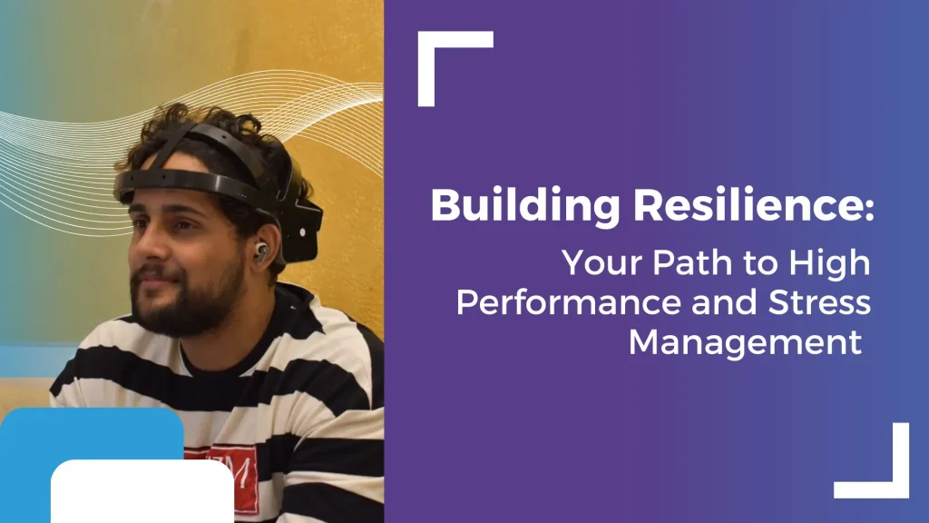 Read more about the article Building Resilience: Your Path to High Performance and Stress Management