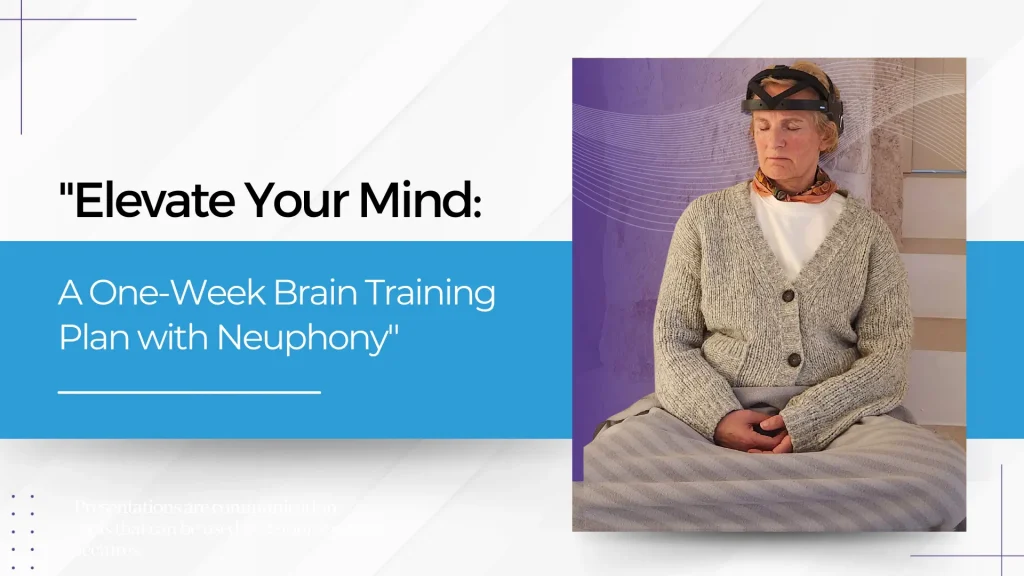 Read more about the article Elevate Your Mind: A One-Week Brain Training Plan with Neuphony